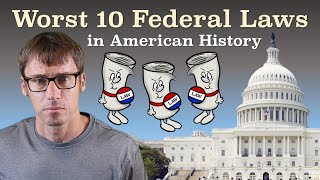 Worst 10 Federal Laws in US History [upl. by Aneen]