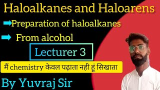 preparation of haloalkanes class 12th  haloalkane ke banane ki vidhiya in Hindi Yuvrajsir [upl. by Jeff]