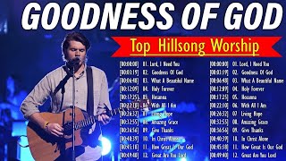 Goodness Of God Lord I Need You  Top 365 Christian Songs 2024 The Ultimate Hillsong Playlist [upl. by Errick]