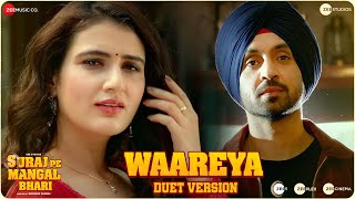 Waareya Duet Version  Suraj Pe Mangal Bhari  Diljit Manoj FatimaJavedMohsinVibhor PPalak M [upl. by Enomed448]