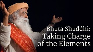 Bhuta Shuddhi Taking Charge of the Elements  Sadhguru [upl. by Isbel]