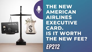 The new American Airlines Executive card Is it worth the new fee  Ep212  72223 [upl. by Leyla]