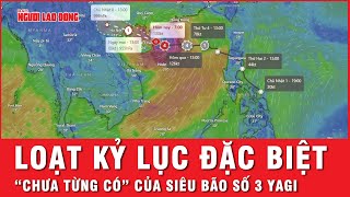 Siêu bão số 3 Yagi xác lập những kỷ lục chưa từng có trong lịch sử khí tượng Việt Nam  Thời sự [upl. by Anawit646]