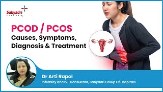 PCOD  PCOS  Causes Symptoms Diagnosis amp Treatment  Dr Aarti Rapol  Sahyadri Hospital [upl. by Neeka]