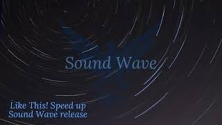 Like This Speed up Sound Wave release SWmusics [upl. by Nath]