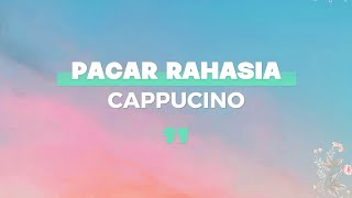 Cappuciono  Pacar Rahasia Lirik [upl. by Anidam]