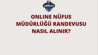 Nüfus Müdürlüğünden Online Randevu Alma İşlemi [upl. by Ytnom707]