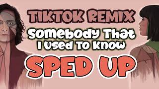 Somebody That I Used To Know Tiktok Remix  Sped Up Version [upl. by Asset]