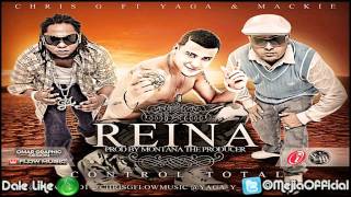 Reina  Chris G Ft Yaga amp Mackie ★ HD Original Link Descarga ★ SUSCRIBETE [upl. by Iur348]