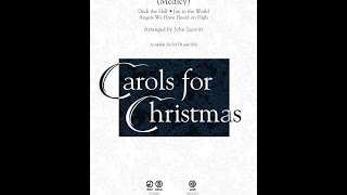 Carol Sing Medley SATB Choir  Arranged by John Leavitt [upl. by Gnaig]