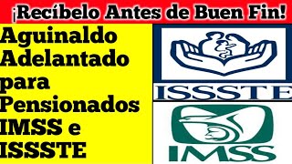 Aguinaldo Adelantado para Pensionados IMSS e ISSSTE ¡Recíbelo Antes de Buen Fin [upl. by Brazee]