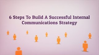 6 Steps To Build A Successful Internal Communication Strategy [upl. by Yellat]