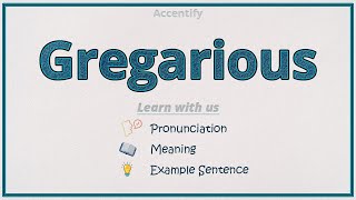 Gregarious Pronunciation Meaning amp Example [upl. by Aivatnwahs]