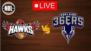 🔴 Live Illawarra Hawks vs Adelaide 36ers  Live Play by Play Scoreboard [upl. by Eednam122]