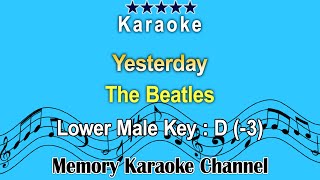 Yesterday Karaoke The Beatles  Lower Male Tone Key D 3 [upl. by Lengel]