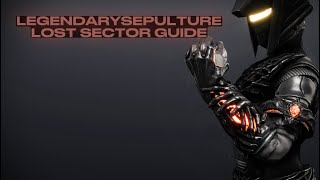 Sepulture Legendary Lost Sector GuideSeason of the DeepVoid Warlock [upl. by Neale]