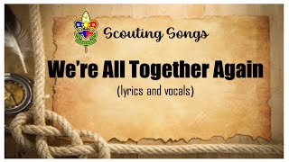 WERE ALL TOGETHER AGAIN Scouting Song [upl. by Curt]