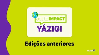 Edições anteriores Act to Impact – Conheça mais sobre o que já fizemos [upl. by Ednyl331]