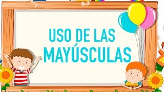 USO DE LAS MAYUSCULAS 🤔¿CUANDO USAR MAYUSCULAS ━ USO de las MAYUSCULAS y MINUSCULAS [upl. by Paxton]