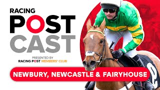 Newbury Newcastle amp Fairyhouse Preview  Racing Postcast  Horse Racing Tips [upl. by Sparks]