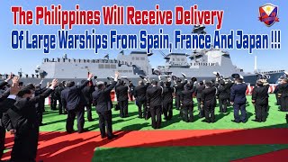 The Philippines Will Receive Delivery Of Large Warships From Spain France And Japan [upl. by Atikaj330]