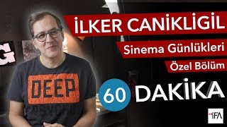 OLMAZ ÖYLE SAÇMA ŞEY  İLKER CANİKLİGİL SİNEMA GÜNLÜKLERİ ÖZEL BÖLÜMÜ [upl. by Norford]