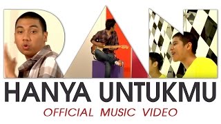 RAN  Hanya Untukmu Official Music Video HD [upl. by Ennaitsirk72]