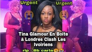 😱TinaGlamour En Boîte à Londres Clash Les Ivoiriens 😢 Apoutchou intervient ☹️Rip carla by Richko [upl. by Shulins521]