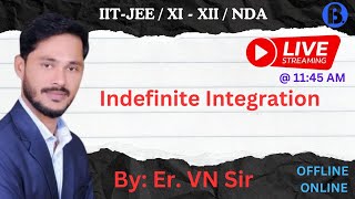 Indefinite Integration Class12  Indefinite Integral Calculus  Integration Class12  By Er VN Sir [upl. by Oregolac511]