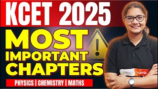 KCET 2025 Most Important Chapters  HighWeightage Topics for Maths Physics Chemistry [upl. by Nitsur]