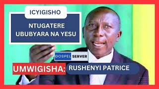 ICYIGISHO NTUGATERE UBUBYARA NA YESU  RUSHENYI PATRICE [upl. by Girhiny]