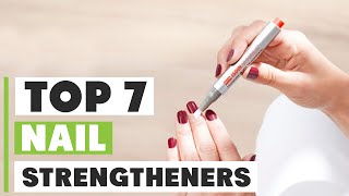 Best Nail Strengtheners Reviews and Recommendations [upl. by Ausoj317]