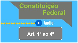 Áudio e Letra da Constituição Federal Art 1º ao 4º [upl. by Starling366]