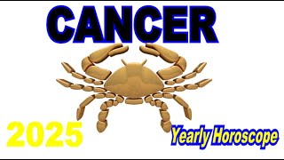 Cancer Yearly Horoscope 2025 [upl. by Rochkind320]