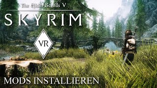 SKYRIM VR  Einfach Mods installieren  So Gehts [upl. by Enomahs]