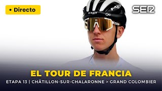 🔴🚴‍♂️ TOUR DE FRANCIA  Decimotercera etapa en directo  Châtillon Sur Chalaronne  Grand Colombier [upl. by Nytram]