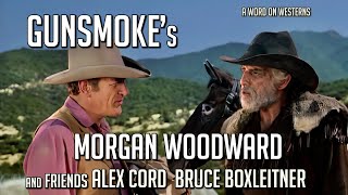 GUNSMOKE’s Morgan Woodward remembers Big Guns amp Guest Stars Plus Alex Cord amp Bruce Boxleitner AWOW [upl. by Macmillan634]