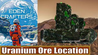 Uranium Ore Location Eden Crafters [upl. by Yenruogis]