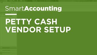 SmartAccounting  Petty Cash Vendor Setup [upl. by Chastity]