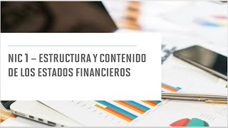 NIC 1 Estructura y Contenido de los Estados Financieros  Contabilidad 👍👍 [upl. by Nostets]