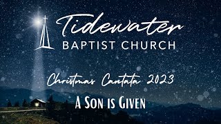 Christmas Cantata 2023 December 10th at Tidewater Baptist Church in Chesapeake Virginia [upl. by Jessabell]