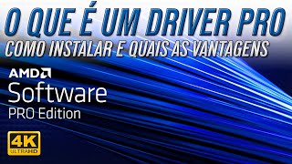 O que é um Driver Pro AMD para placas de vídeo [upl. by Clancy]