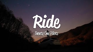 Twenty One Pilots  Ride Lyrics [upl. by Perusse]