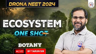 ECOSYSTEM CLASS 12 ONE SHOT NEET 2024 ALL CONCEPTS amp TRICKS DRONA SERIES BOTANY BY TARUN SIR [upl. by Zahc]