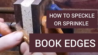 How to speckle or sprinkle book edges [upl. by Nygem298]