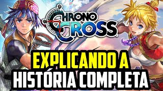 Chrono Cross  Explicando a História Completa [upl. by Phail224]