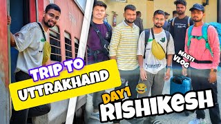 TRIP TO UTTRAKHANDDAY 1RISHIKESH MASTI VLOG🫰 [upl. by Dnalon]