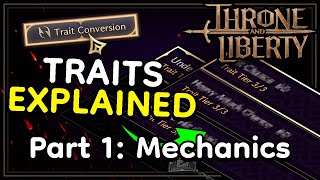 Traits FULLY Explained Extraction Conversion Unlocking Best Options Throne and Liberty Guide [upl. by Vidovic]