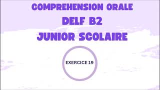 Comprehension orale Delf B2 junior scolaire Exercice 19 [upl. by Draper372]