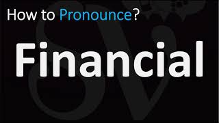 How to Pronounce Financial CORRECTLY [upl. by Rebeh918]